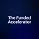 The Funded Accelerator