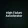 High Ticket Accelerator