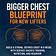 Bigger Chest Blueprint