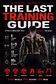 The Last Training Guide