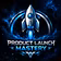 Product Launch Mastery