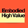 Embodied High Value