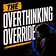 The Overthinking Override