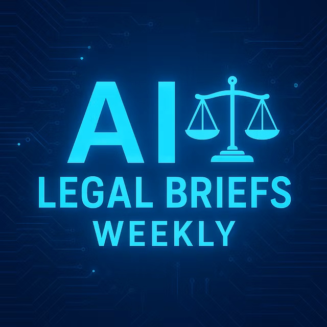 AI Legal Briefs Weekly