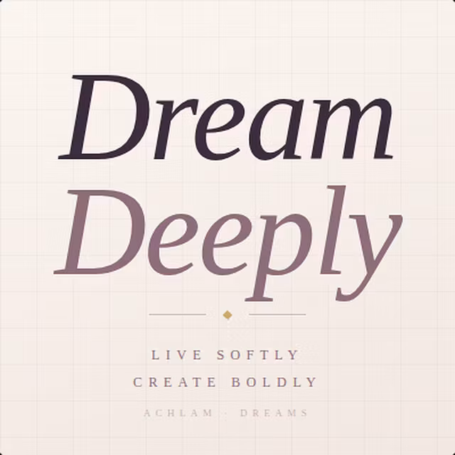Dream deeply 