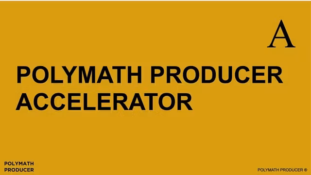 Polymath Producer Accelerator