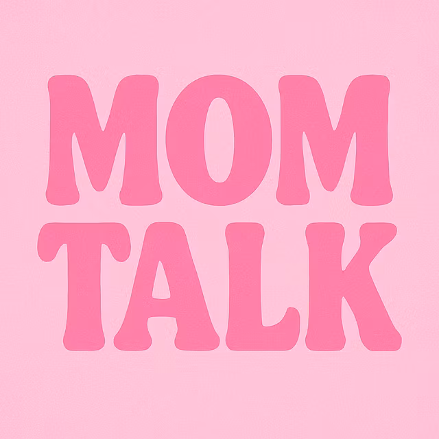 Mom Talk: Raising Children 