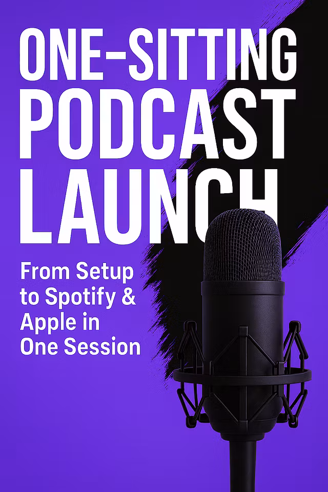 Podcast Launch in One Sitting