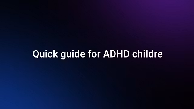 Quick guide for ADHD children 