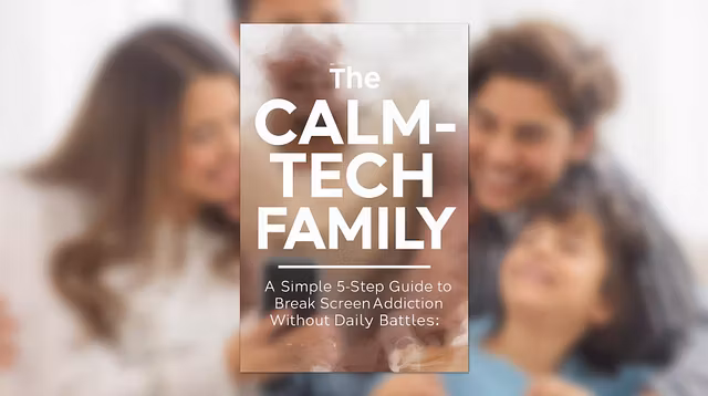 The Calm Tech Family Guide