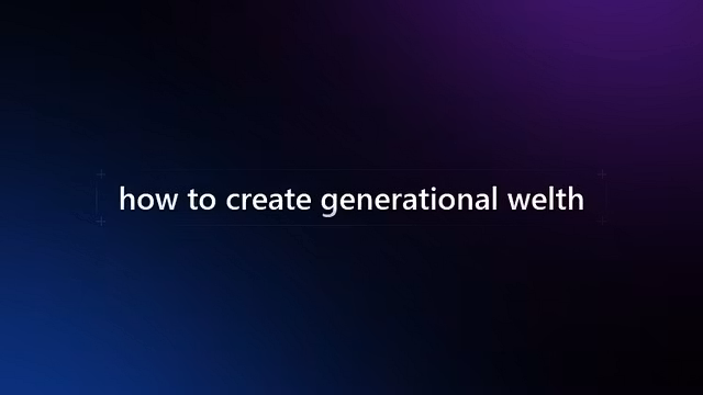 generational welth comunity