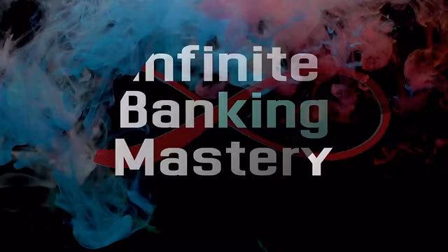 Infinite Banking Mastery
