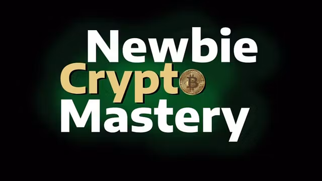 Newbie Crypto Mastery