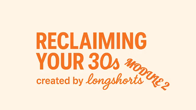 Reclaiming your 30s