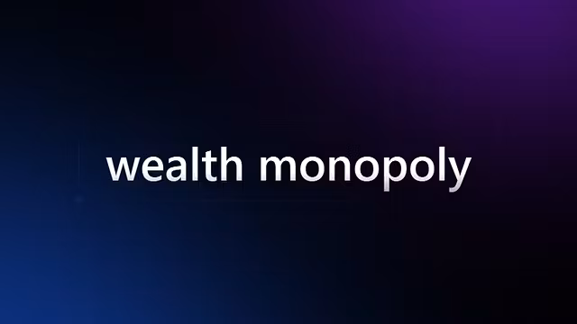 WEALTH MONOPOLY