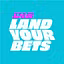 Land Your Bets