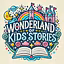Wonderland of Kids' Stories