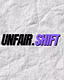 Unfair Shift