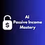 AI Passive Income Mastery