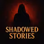 Shadowed Stories