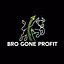 Bro Gone Profit