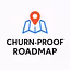 Churn-Proof Roadmap