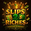 Slips 2 Riches