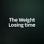 The Weight Losing time 