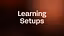 Learning Setups