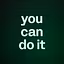 you can do it