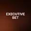 EXECUTIVE BET