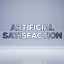 Artificial Satisfaction 