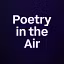 Poetry in the Air