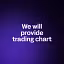 We will provide trading chart