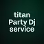 titan Party Dj service