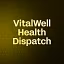 VitalWell Health Dispatch