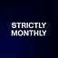 STRICTLY MONTHLY