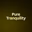 Pure Tranquility 