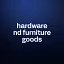 hardware nd furniture goods