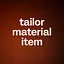 tailor material item