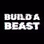 BUILD A BEAST