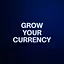 GROW YOUR CURRENCY 