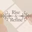 Rise & Refine