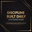 Discipline Built daily