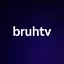 bruhtv