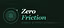 Zero Friction