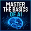 Master the Basics of AI