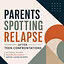 Parents Spotting Teen Child Relapse