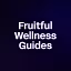 Fruitful Wellness Guides