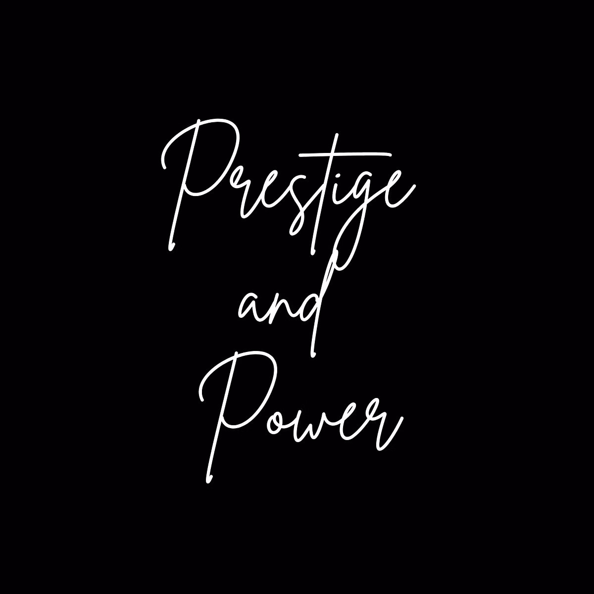 Prestige & Power 